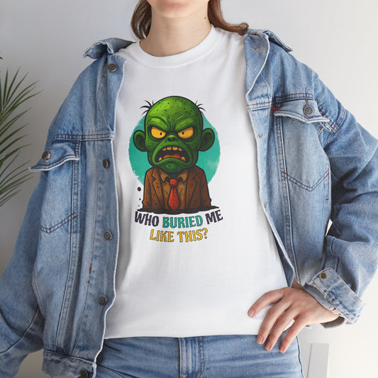 Who Buried Me Like This? | Unisex Tee