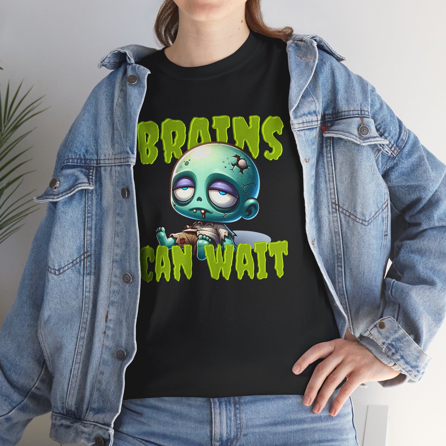 Brains Can Wait | Unisex Tee