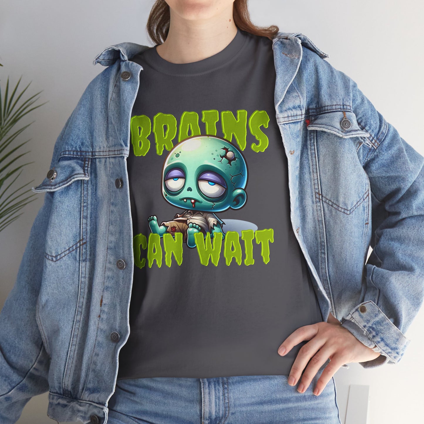 Brains Can Wait | Unisex Tee