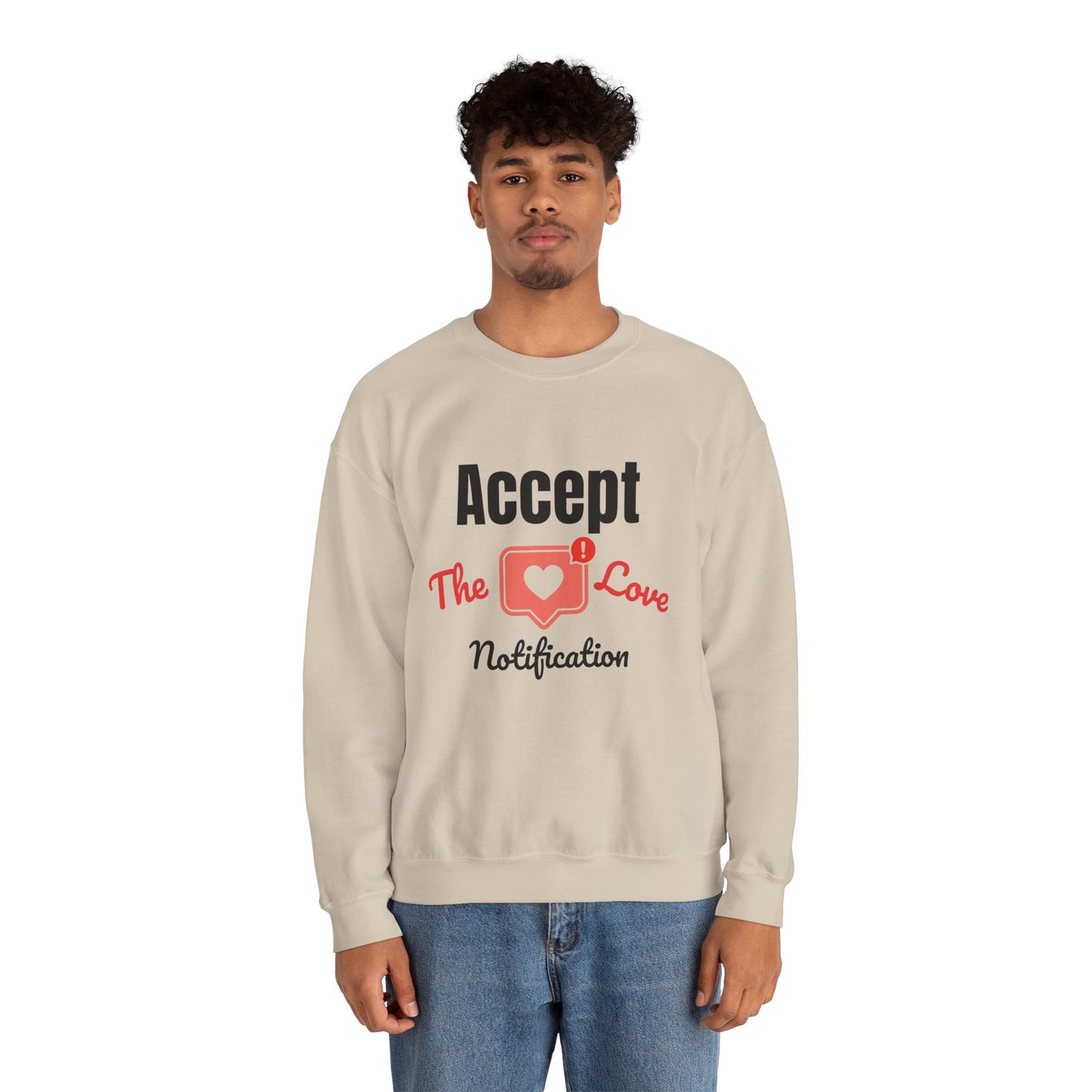 Accept The Love Notification | Sweatshirt