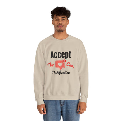 Accept The Love Notification | Sweatshirt