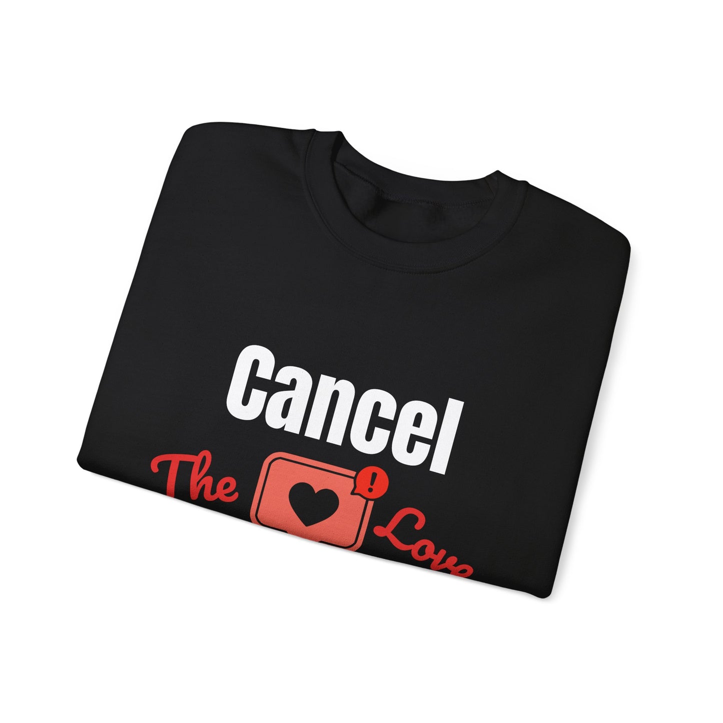 Cancel The Love Subscription | Sweatshirt