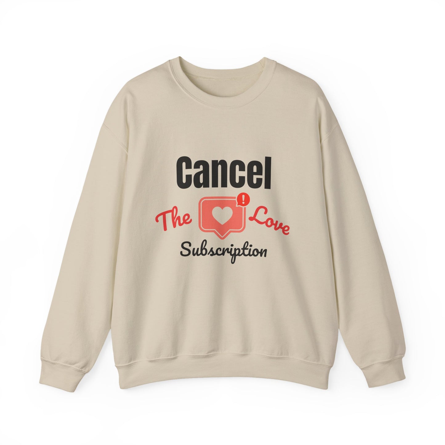 Cancel The Love Subscription | Sweatshirt