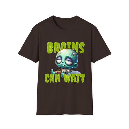Brains Can Wait | Unisex Tee