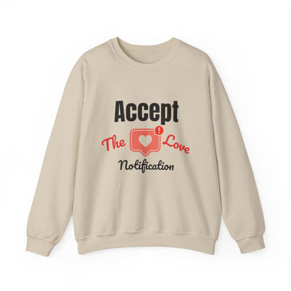Accept The Love Notification | Sweatshirt