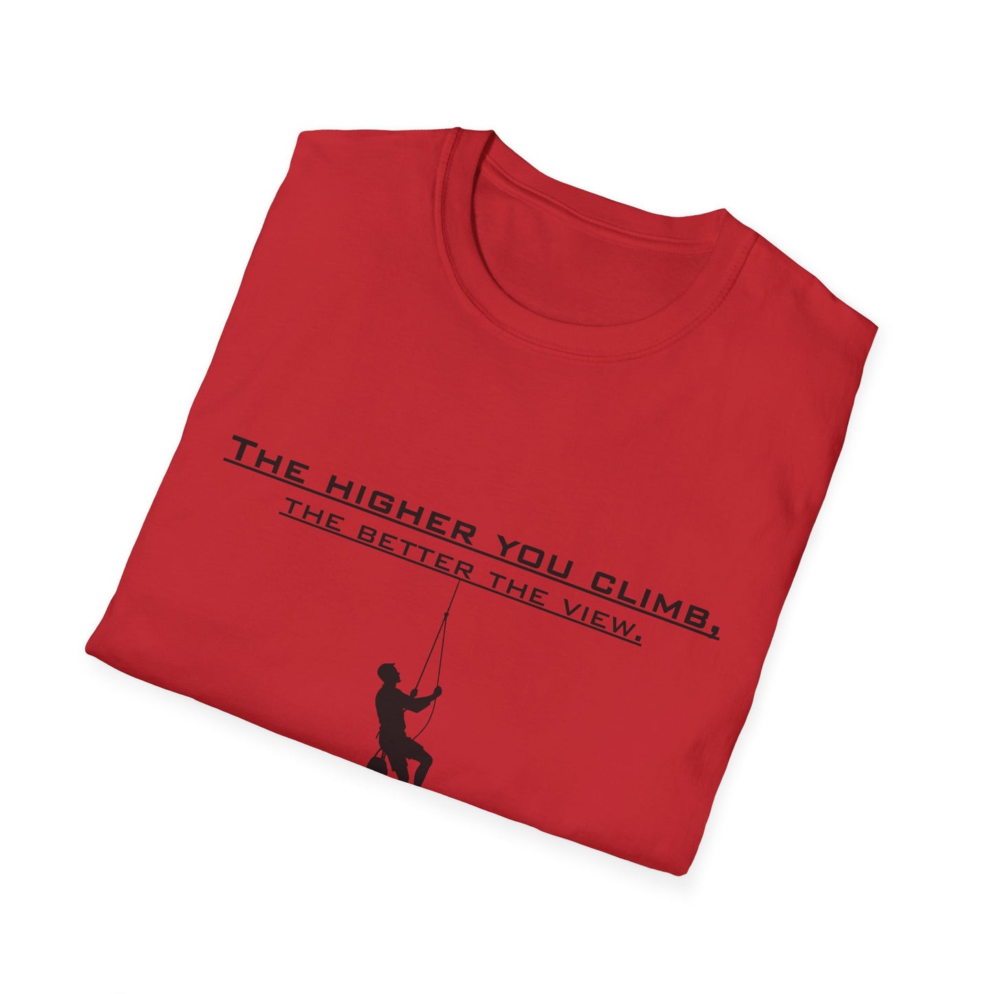 Climber Graphic Tee — "The Higher You Climb, The Better The View" Motivational T-Shirt