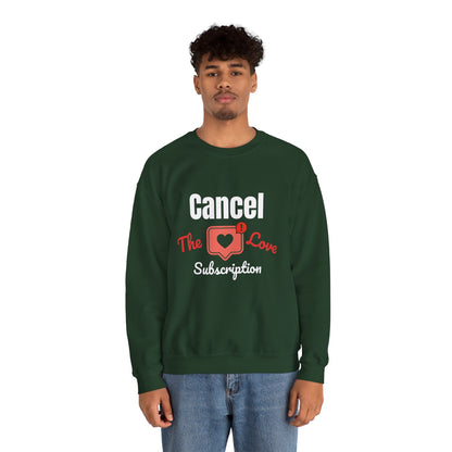 Cancel The Love Subscription | Sweatshirt