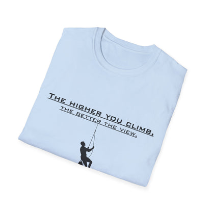 Climber Graphic Tee — "The Higher You Climb, The Better The View" Motivational T-Shirt
