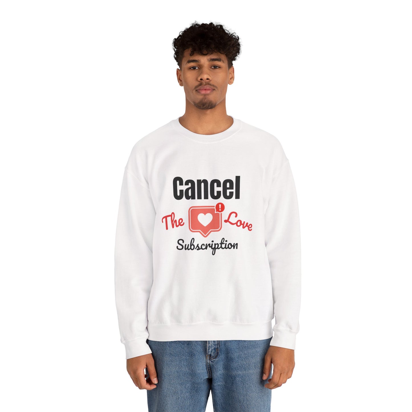 Cancel The Love Subscription | Sweatshirt