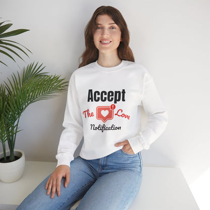 Accept The Love Notification | Sweatshirt