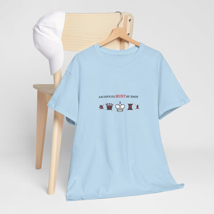 Sacrifices Must Be Made | Unisex tee