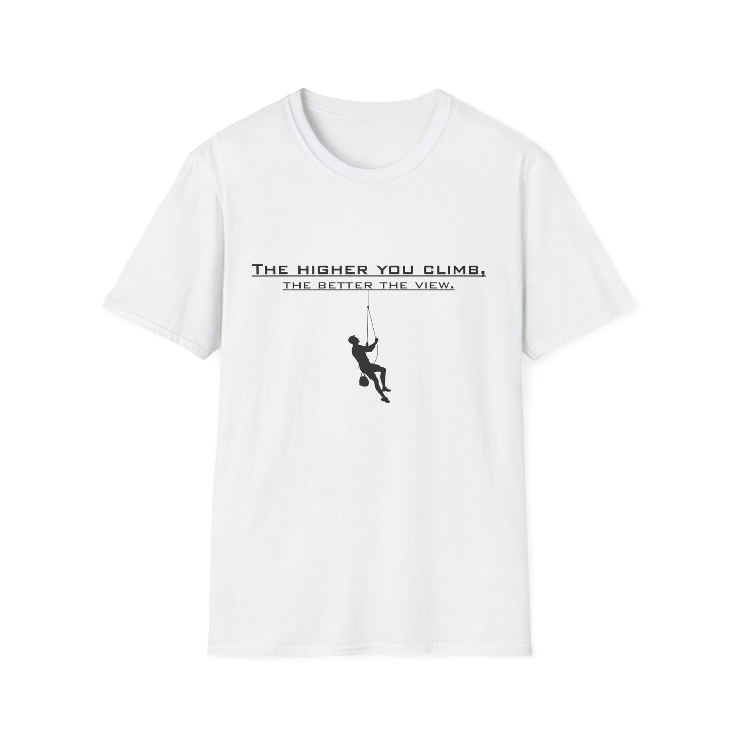 Climber Graphic Tee — "The Higher You Climb, The Better The View" Motivational T-Shirt