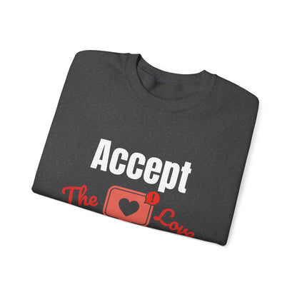 Accept The Love Notification | Sweatshirt