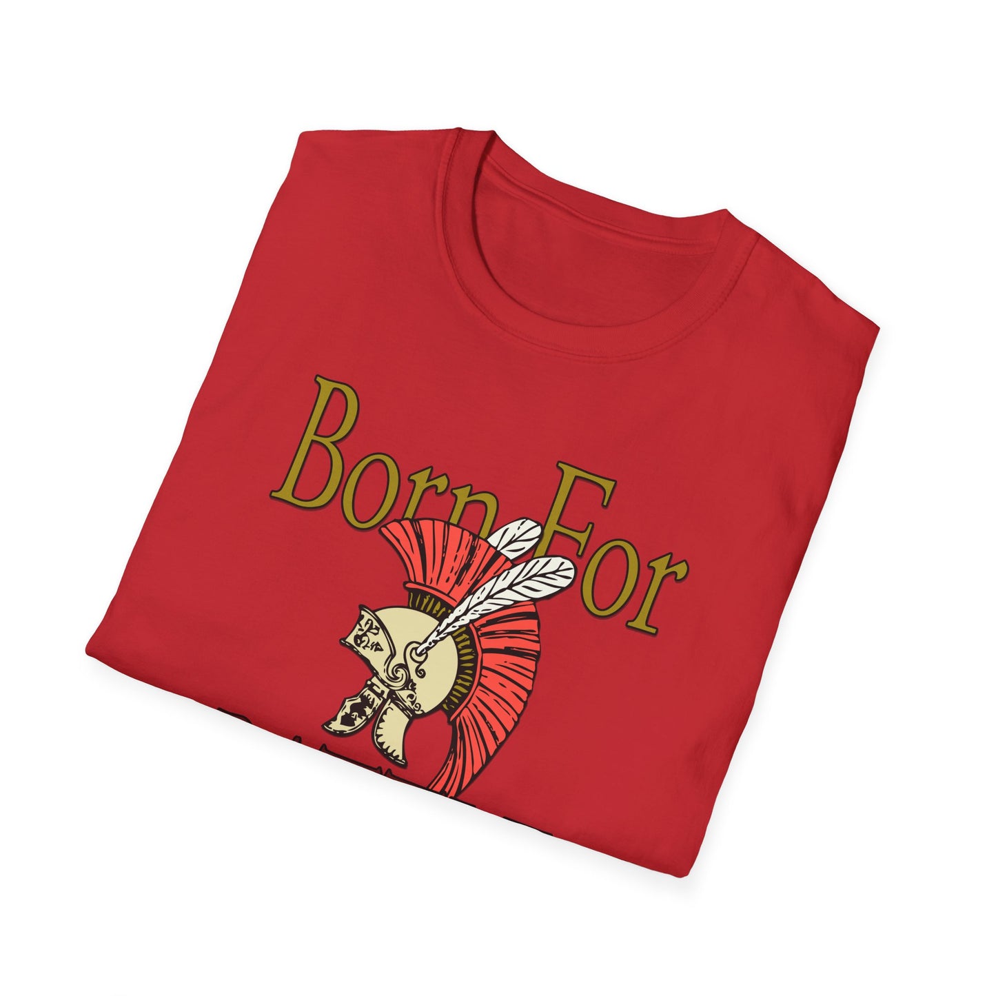 Born For Battle T-Shirt — Spartan Helmet Warrior Graphic Tee