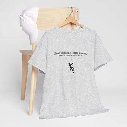 The Higher You Climb | Unisex tee