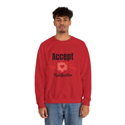 Accept The Love Notification | Sweatshirt