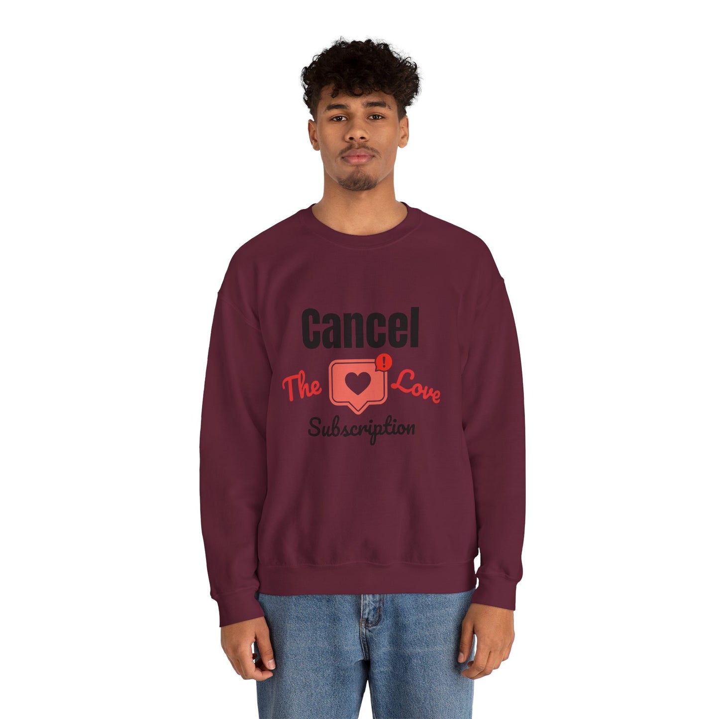Cancel The Love Subscription | Sweatshirt