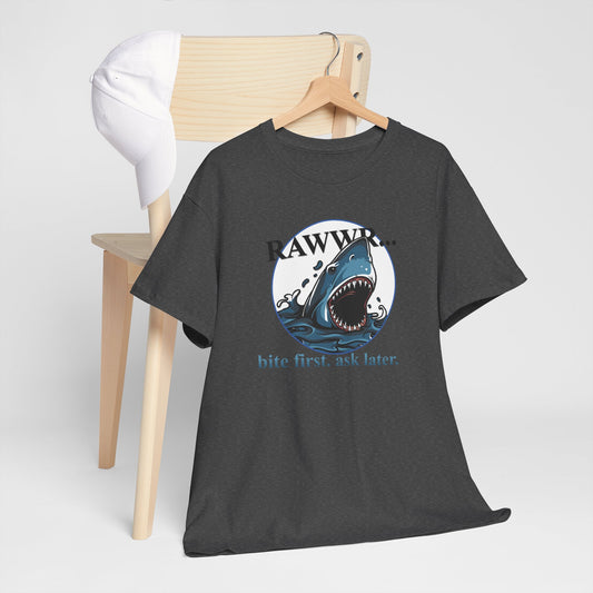Bite First, Ask Later! | Unisex tee