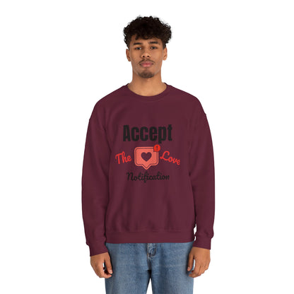Accept The Love Notification | Sweatshirt