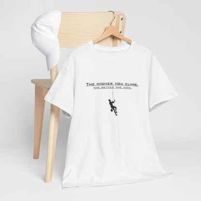 The Higher You Climb | Unisex tee