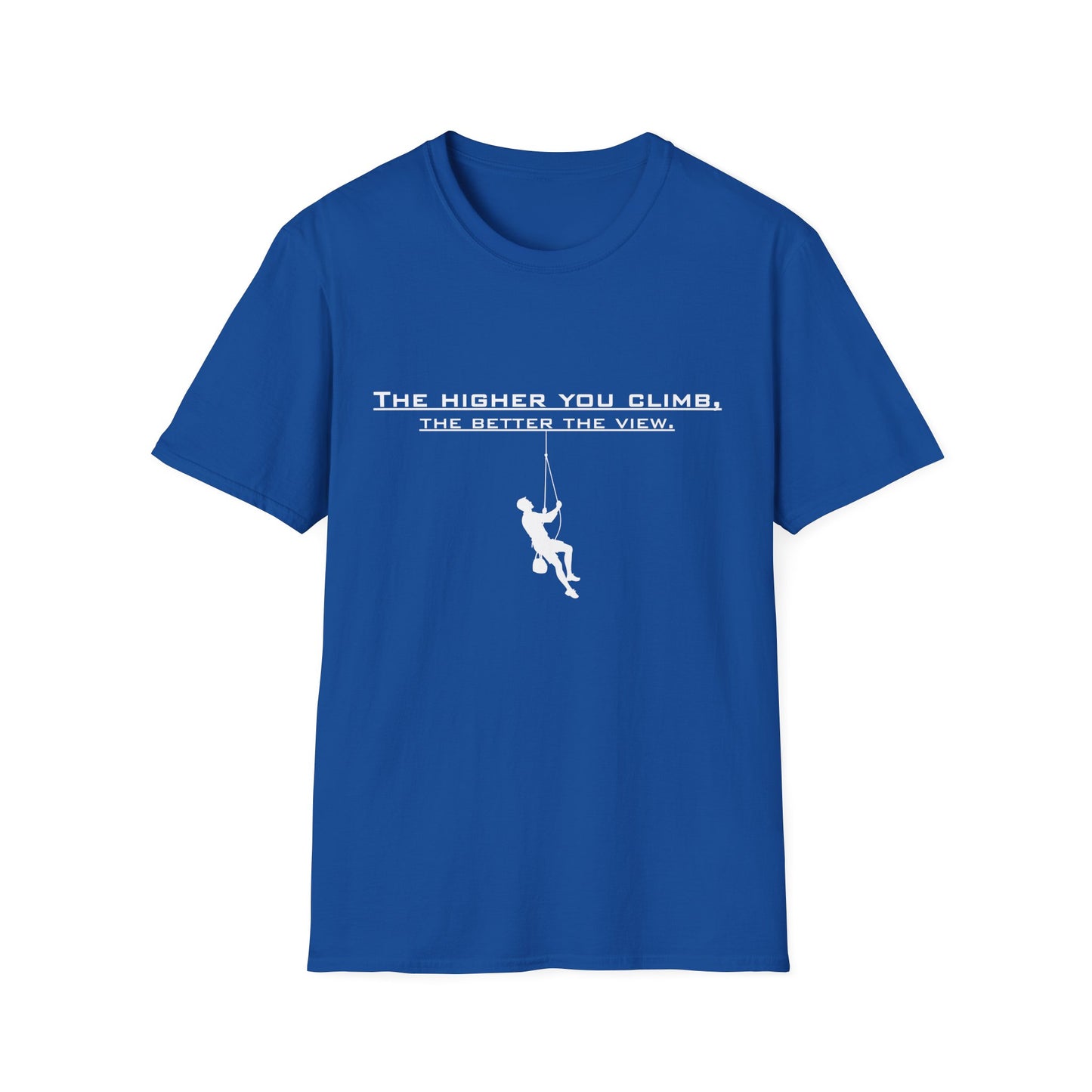 Climber Graphic Tee — "The Higher You Climb, The Better The View" Motivational T-Shirt