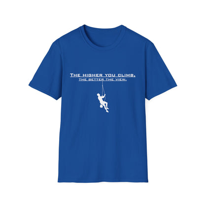 Climber Graphic Tee — "The Higher You Climb, The Better The View" Motivational T-Shirt