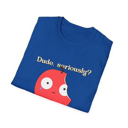 Funny Apple Graphic T-Shirt – “Dude, seriously? What did I ever do to you?” Cute Humorous Tee