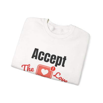 Accept The Love Notification | Sweatshirt