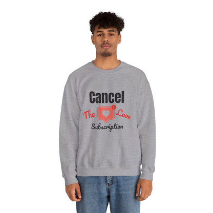 Cancel The Love Subscription | Sweatshirt