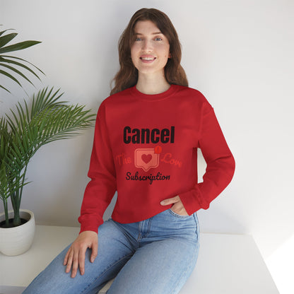 Cancel The Love Subscription | Sweatshirt