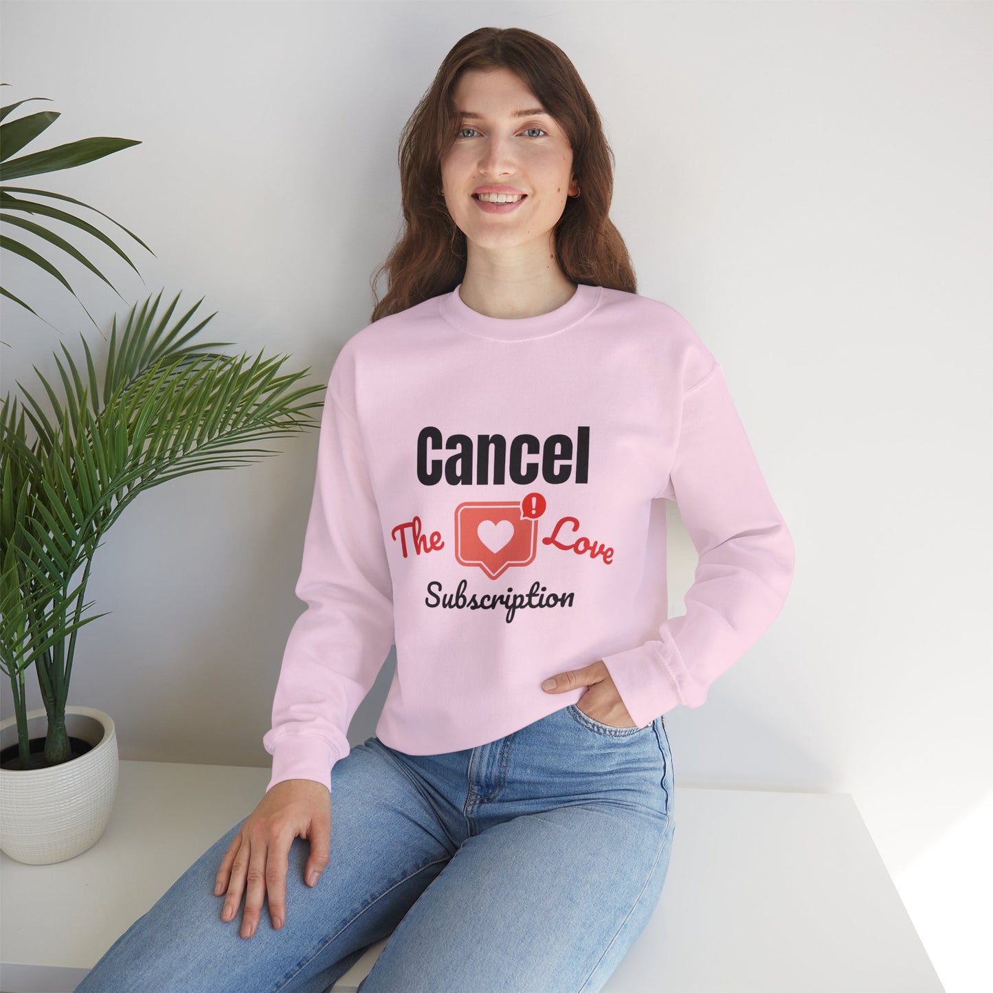 Cancel The Love Subscription | Sweatshirt