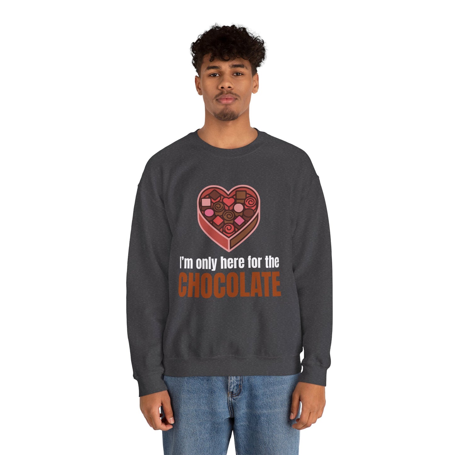 I'm Only Here for the Chocolate | Sweatshirt
