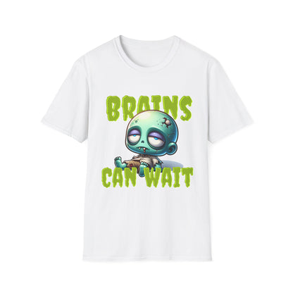 Brains Can Wait | Unisex Tee