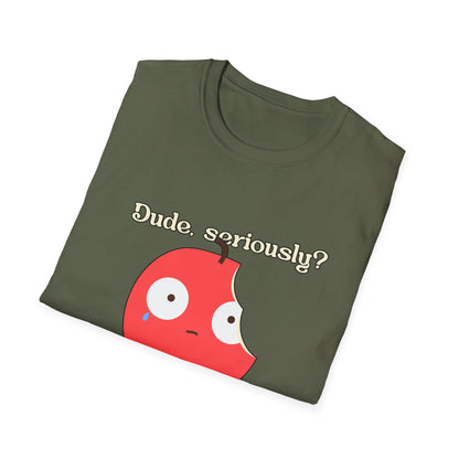 Funny Apple Graphic T-Shirt – “Dude, seriously? What did I ever do to you?” Cute Humorous Tee