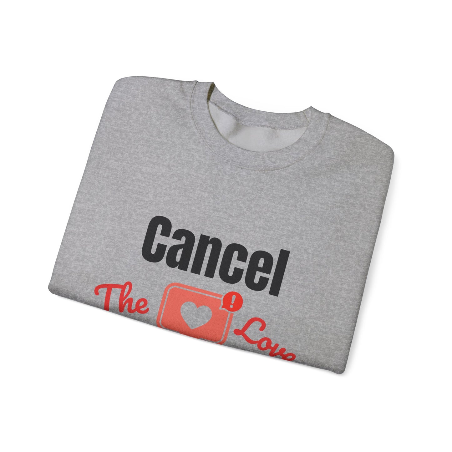 Cancel The Love Subscription | Sweatshirt