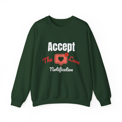 Accept The Love Notification | Sweatshirt