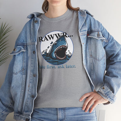 Bite First, Ask Later! | Unisex tee