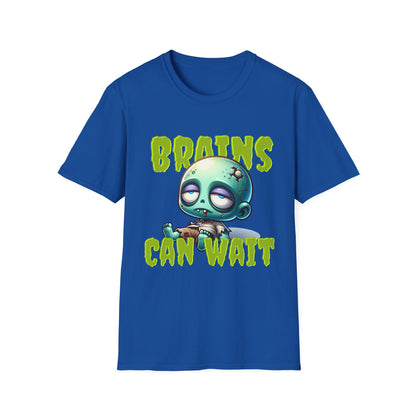 Brains Can Wait | Unisex Tee