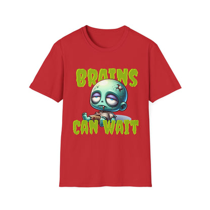 Brains Can Wait | Unisex Tee