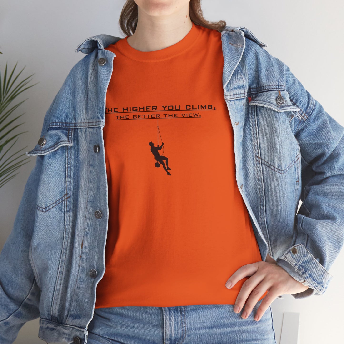 The Higher You Climb | Unisex tee