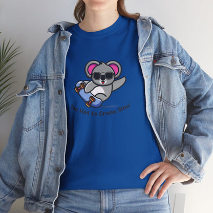 Too Hot To Cruise Slow | Unisex tee