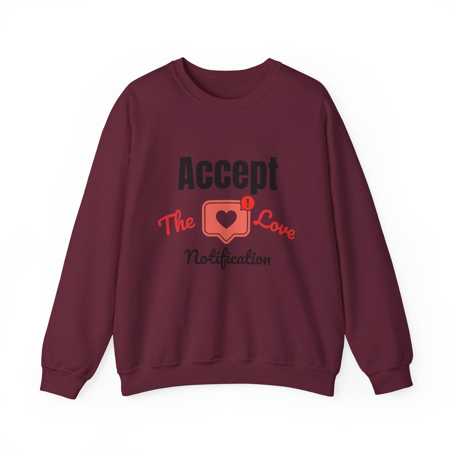 Accept The Love Notification | Sweatshirt