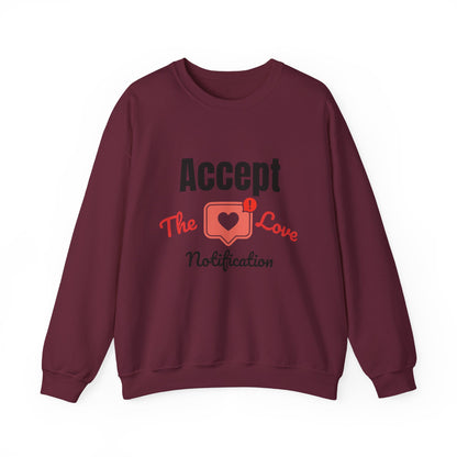 Accept The Love Notification | Sweatshirt