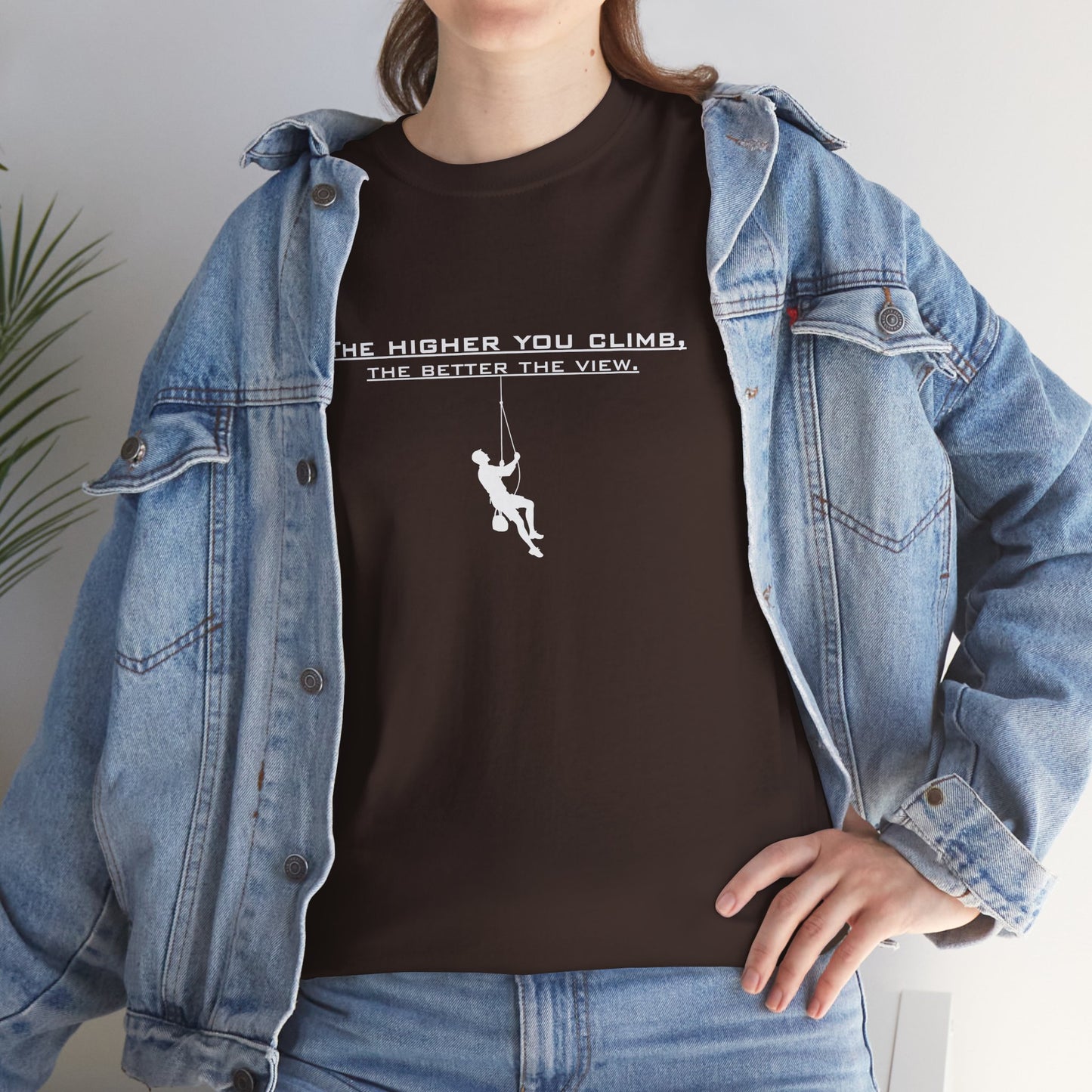 The Higher You Climb | Unisex tee