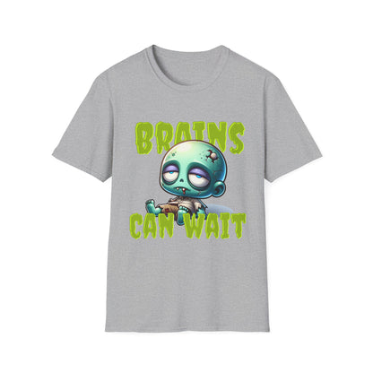 Brains Can Wait | Unisex Tee