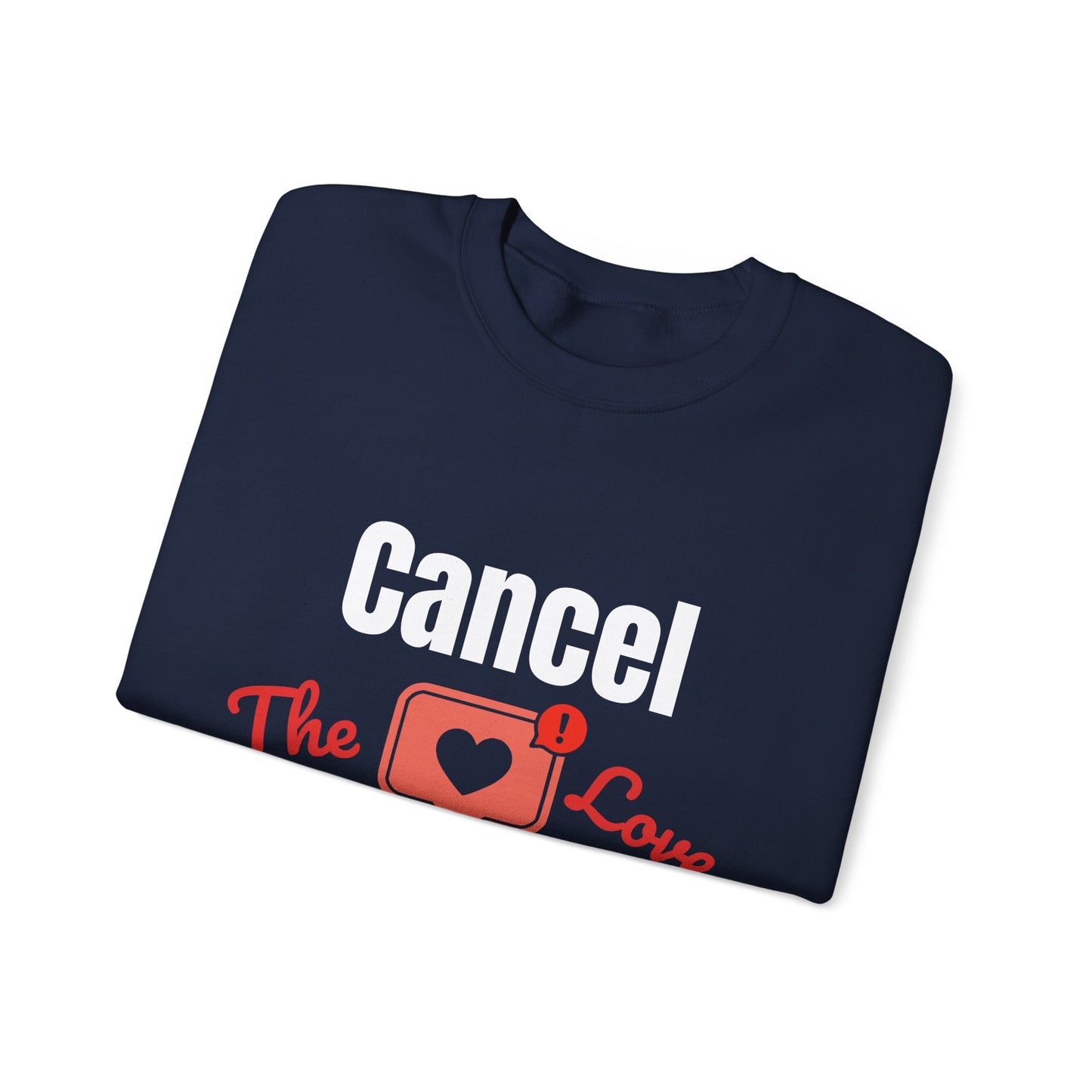 Cancel The Love Subscription | Sweatshirt