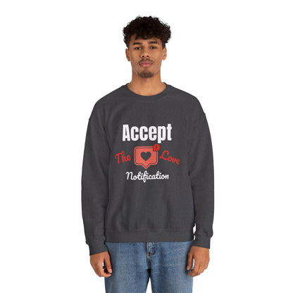 Accept The Love Notification | Sweatshirt