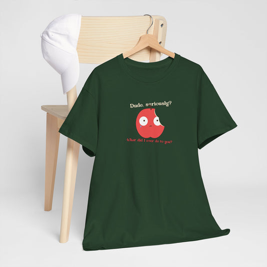 Dude seriously? | Unisex tee