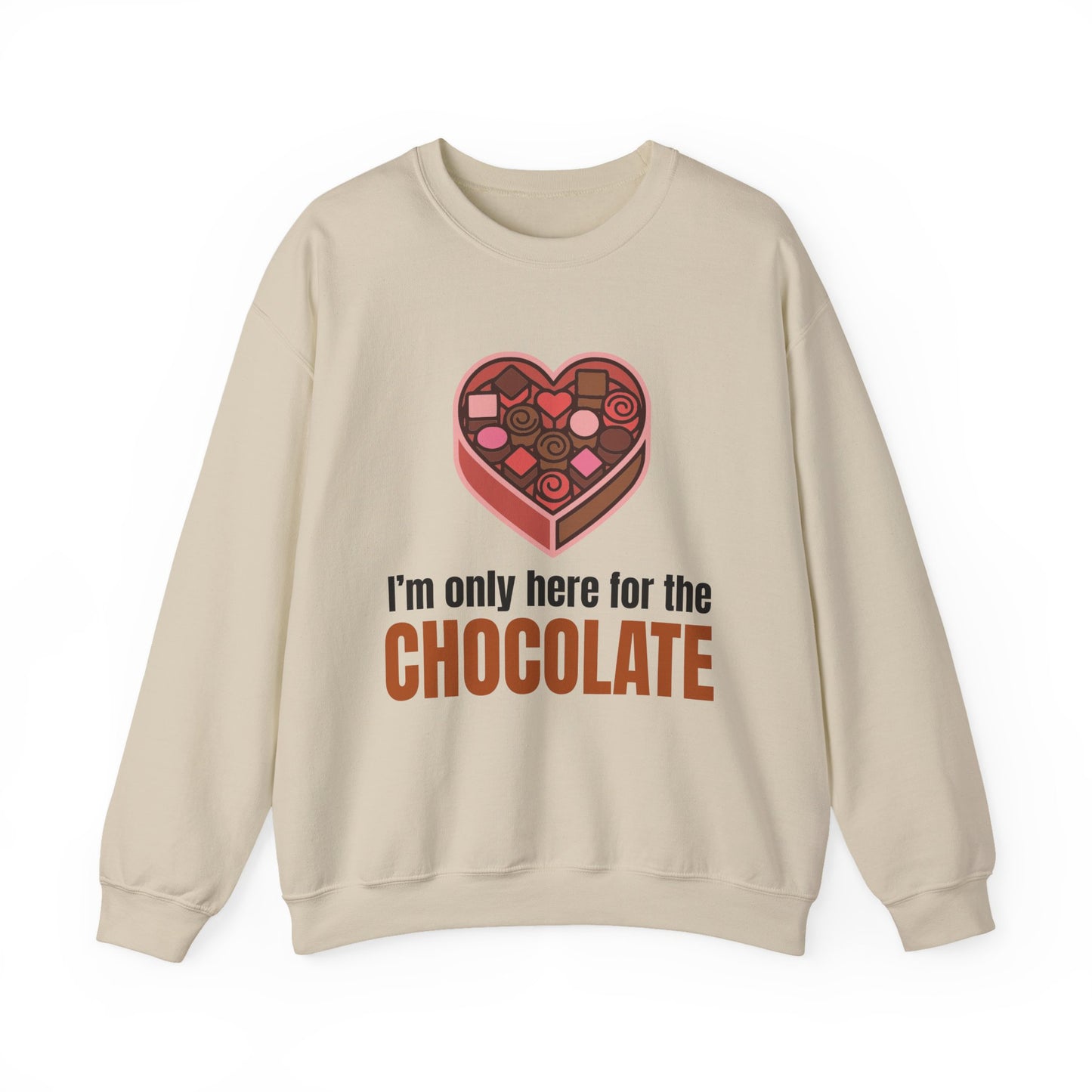 I'm Only Here for the Chocolate | Sweatshirt
