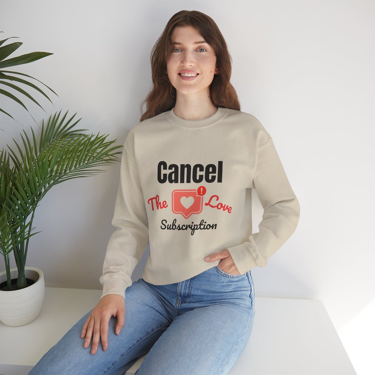 Cancel The Love Subscription | Sweatshirt